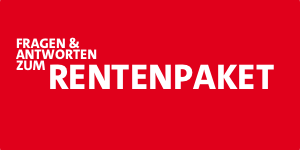 Fragen und Antworten zum Rentenpaket